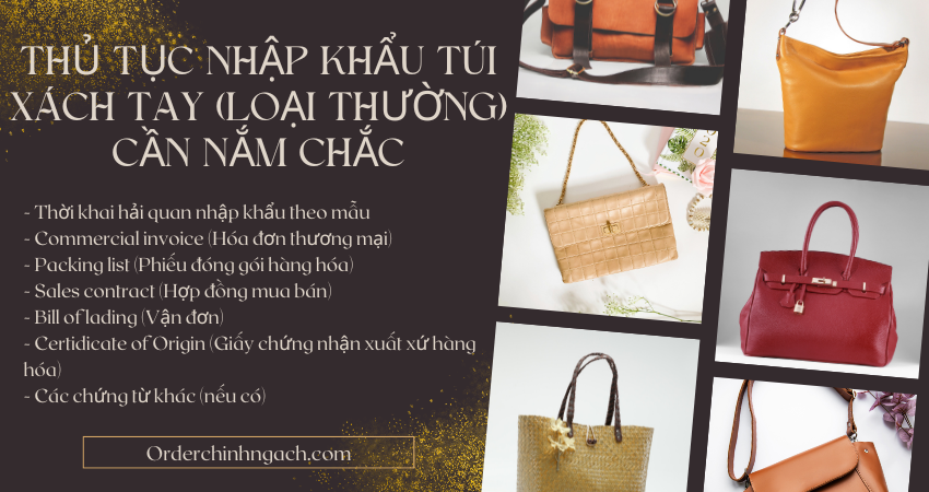 Thủ tục nhập khẩu túi xách tay (loại thường) cần nắm chắc