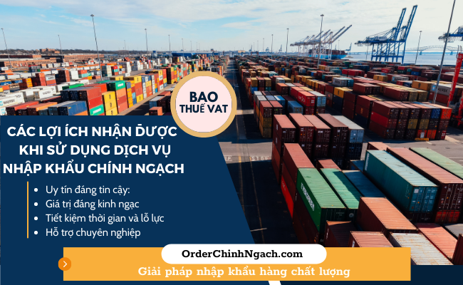 Các lợi ích của việc sử dụng dịch vụ nhập khẩu chính ngạch từ OrderChinhNgach.com