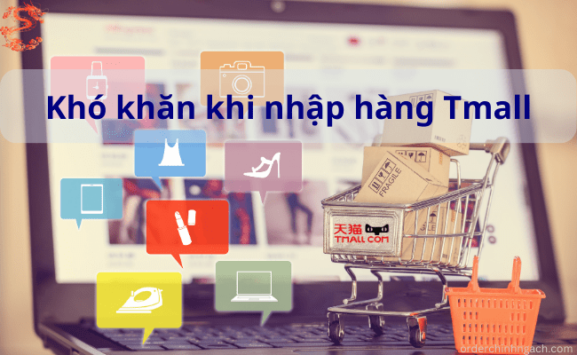 Khó khăn khi nhập hàng Tmall