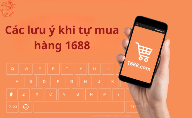 Các lưu ý khi tự mua hàng 1688