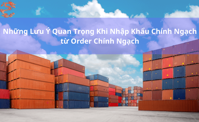 Lưu ý quan trọng khi nhập hàng chính ngạch